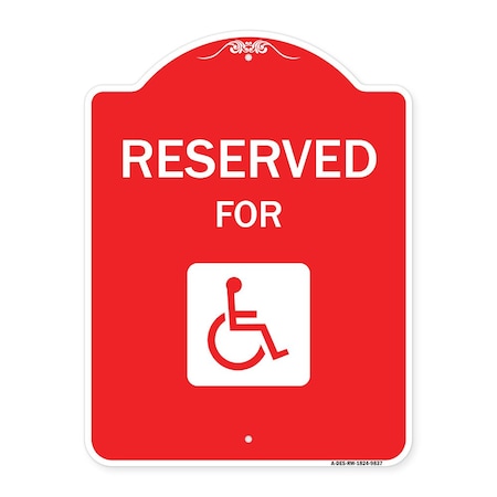 Signmission Graphic Handicapped Reserved Heavy-Gauge Aluminum Architectural Sign, 24" x 18", RW-1824-9837 A-DES-RW-1824-9837